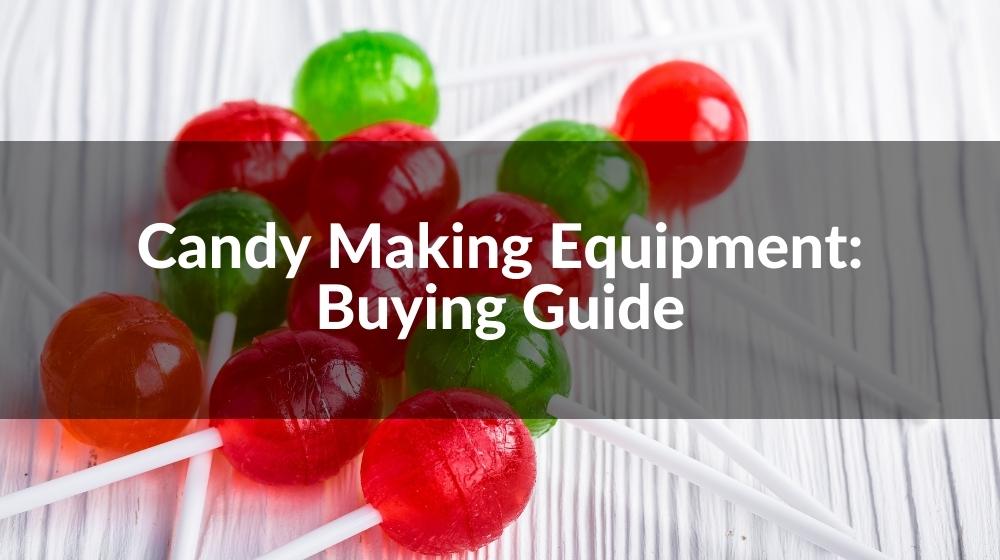 A Guide To Candy-Making for Beginners